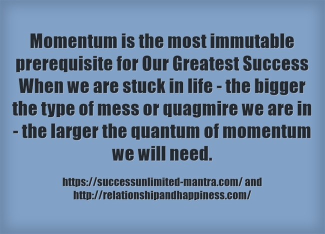 Momentum-is-the-most-essential tool for our success and growth