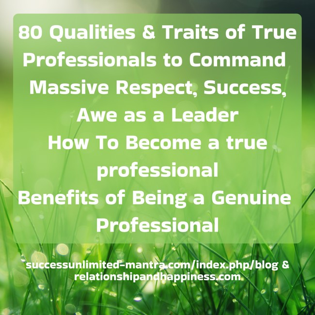 80 Qualities & Traits of True Professionals to Command Massive...